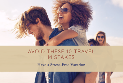 10 Travel Mistakes to Avoid for a Stress-Free Vacation