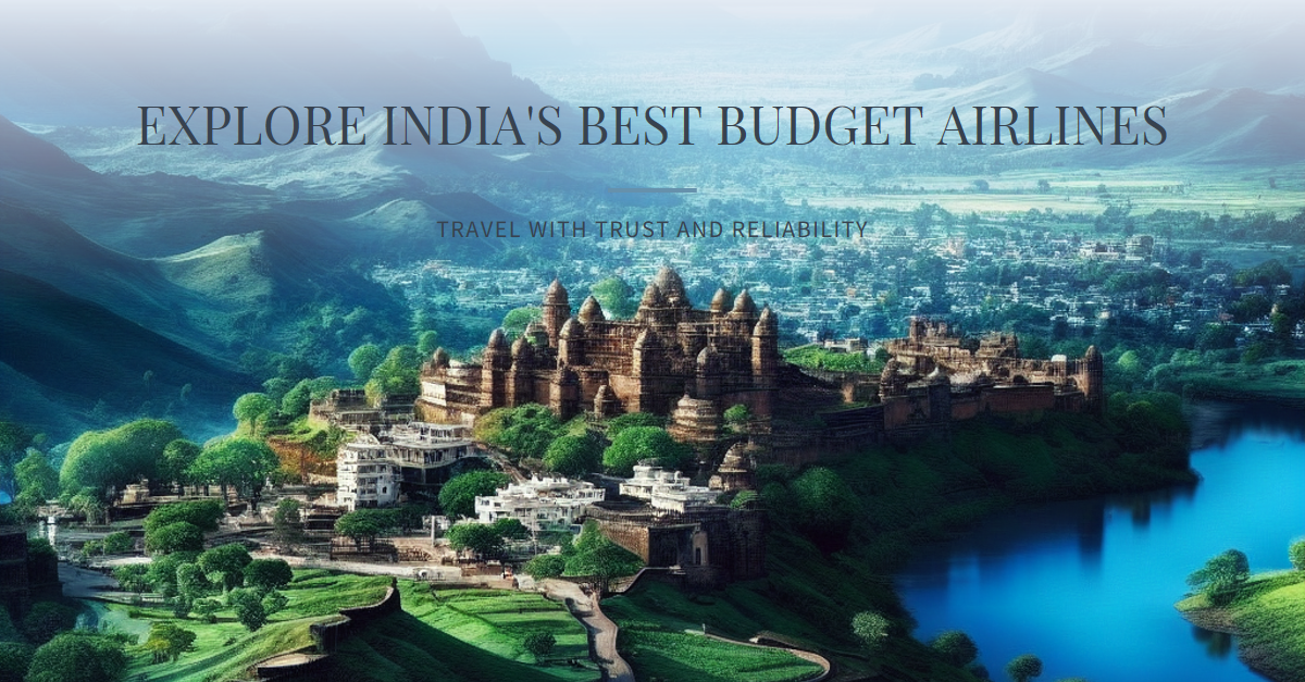 Best budget airlines for domestic travel in India_airticketone.com